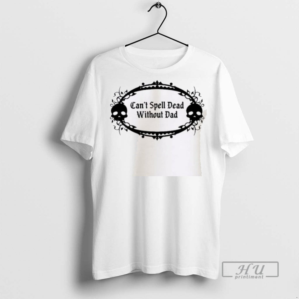 Trending Official Cant Spell Dead Without Dad - Adult & Kids T-Shirts, Sweatshirts & Hoodies apparel design preview 1