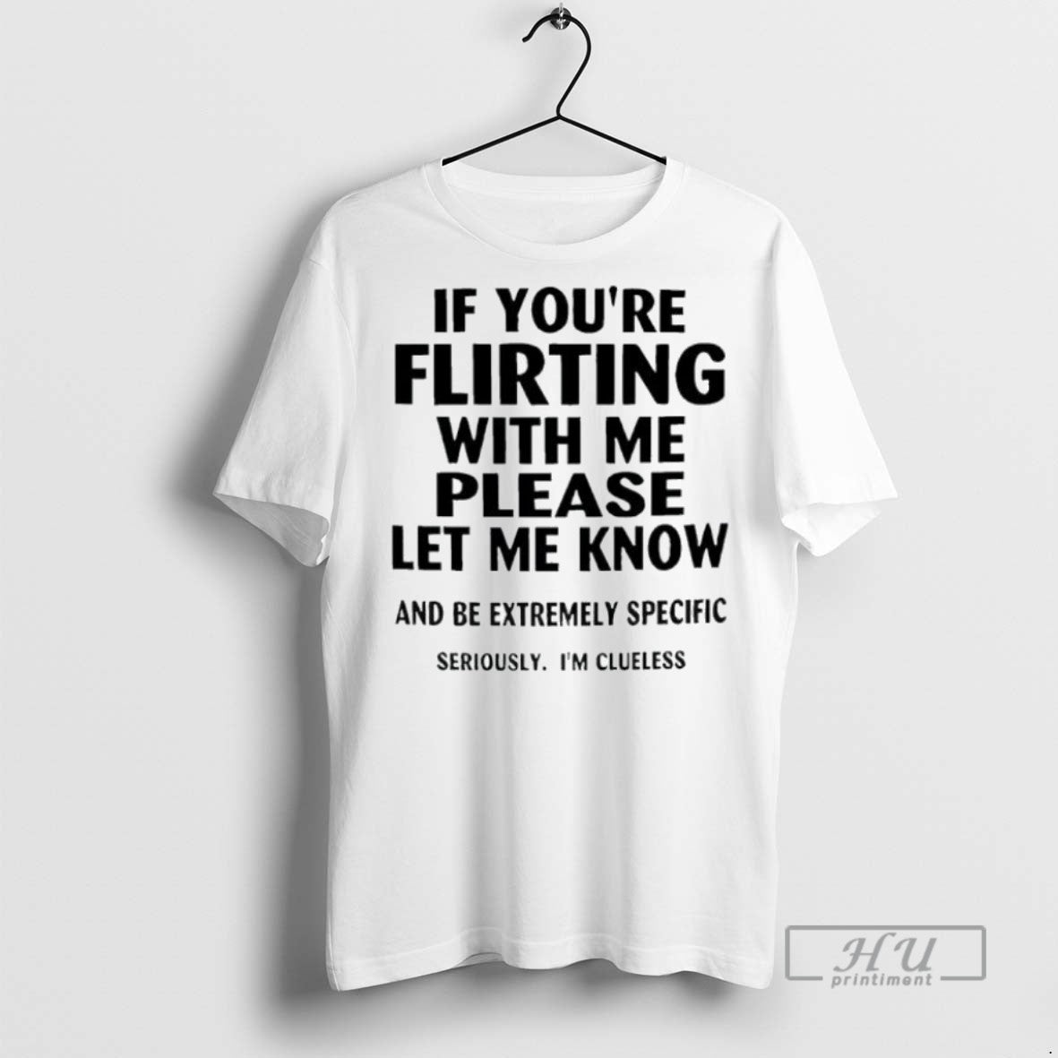 Trending Official If Youre Flirting With Me Please - Adult & Kids T-Shirts, Sweatshirts & Hoodies apparel design preview 1