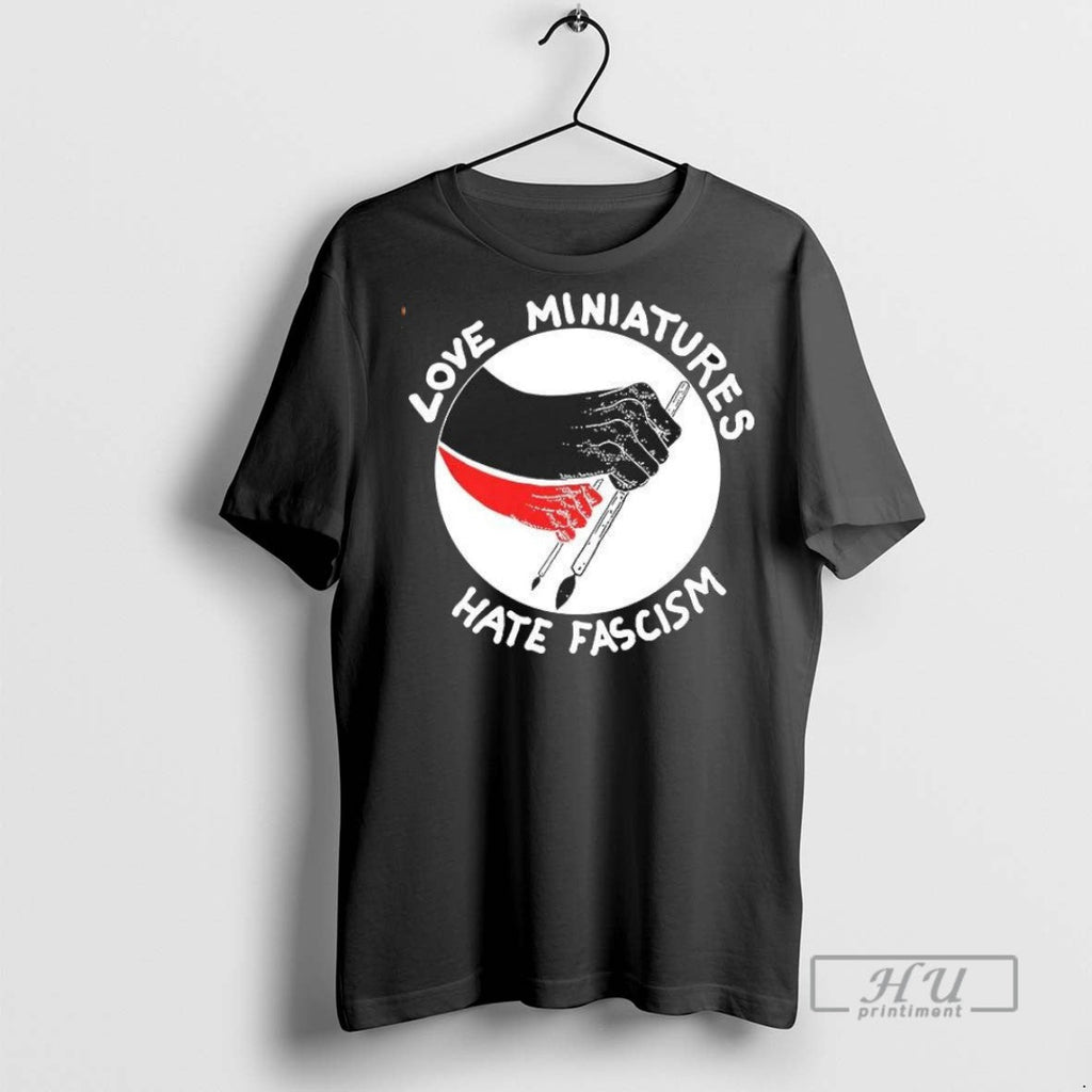 Trending Official Love Miniatures Hate Fascism - Adult & Kids T-Shirts, Sweatshirts & Hoodies apparel design preview 1