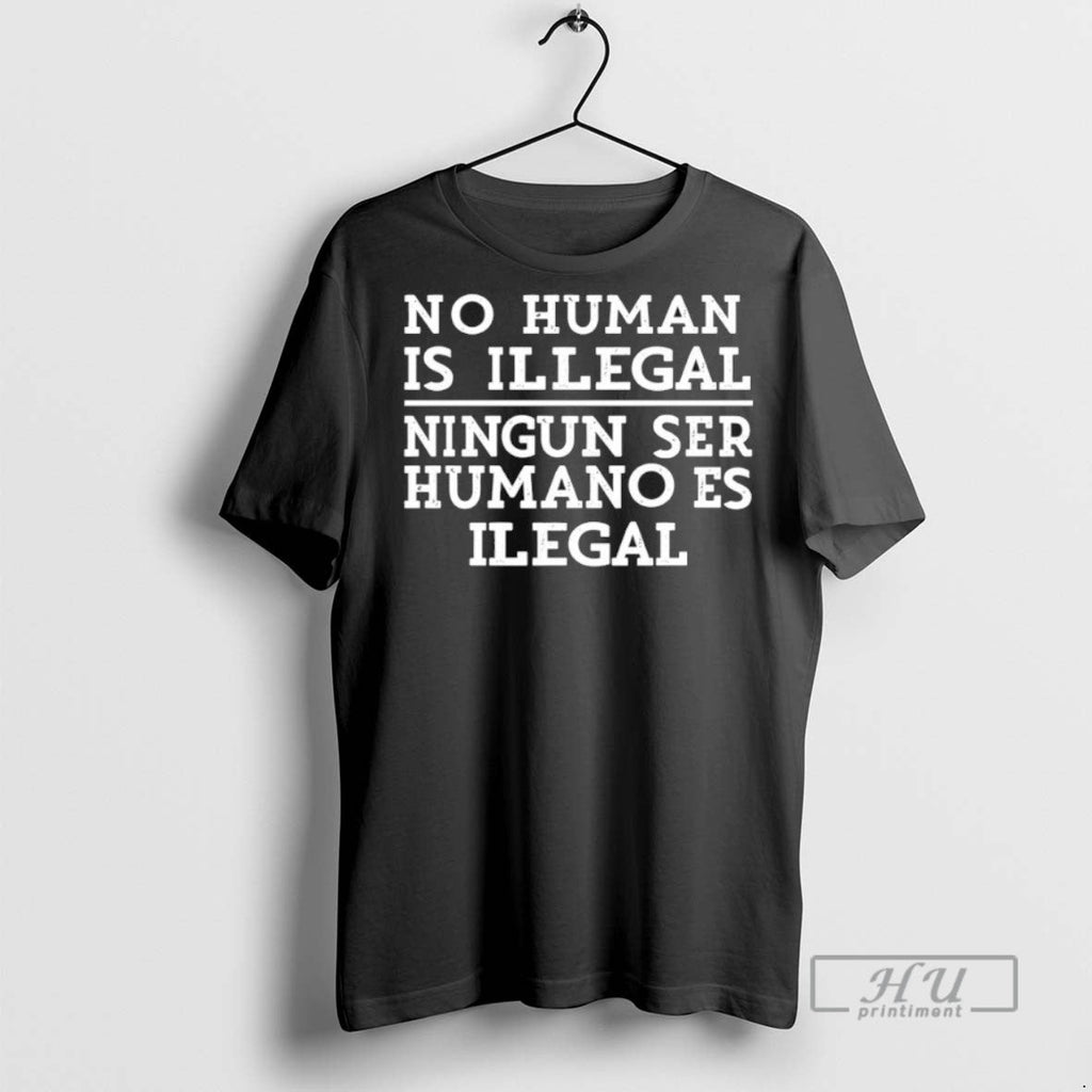Trending Official No Human Is Illegal Ningun Ser - Adult & Kids T-Shirts, Sweatshirts & Hoodies apparel design preview 1