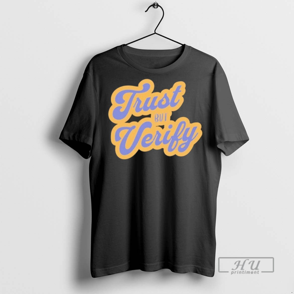 Trending Official Trust But Verify - Adult & Kids T-Shirts, Sweatshirts & Hoodies apparel design preview 1