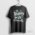 Trending Official Writers Do It Literally - Adult & Kids T-Shirts, Sweatshirts & Hoodies apparel design preview 1