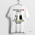 Trending Officials Cat You Call It Ocd I Put The - Adult & Kids T-Shirts, Sweatshirts & Hoodies apparel design preview 1