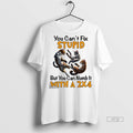 Trending Officials Cat You Cant Fix Stupid But Can - Adult & Kids T-Shirts, Sweatshirts & Hoodies apparel design preview 1