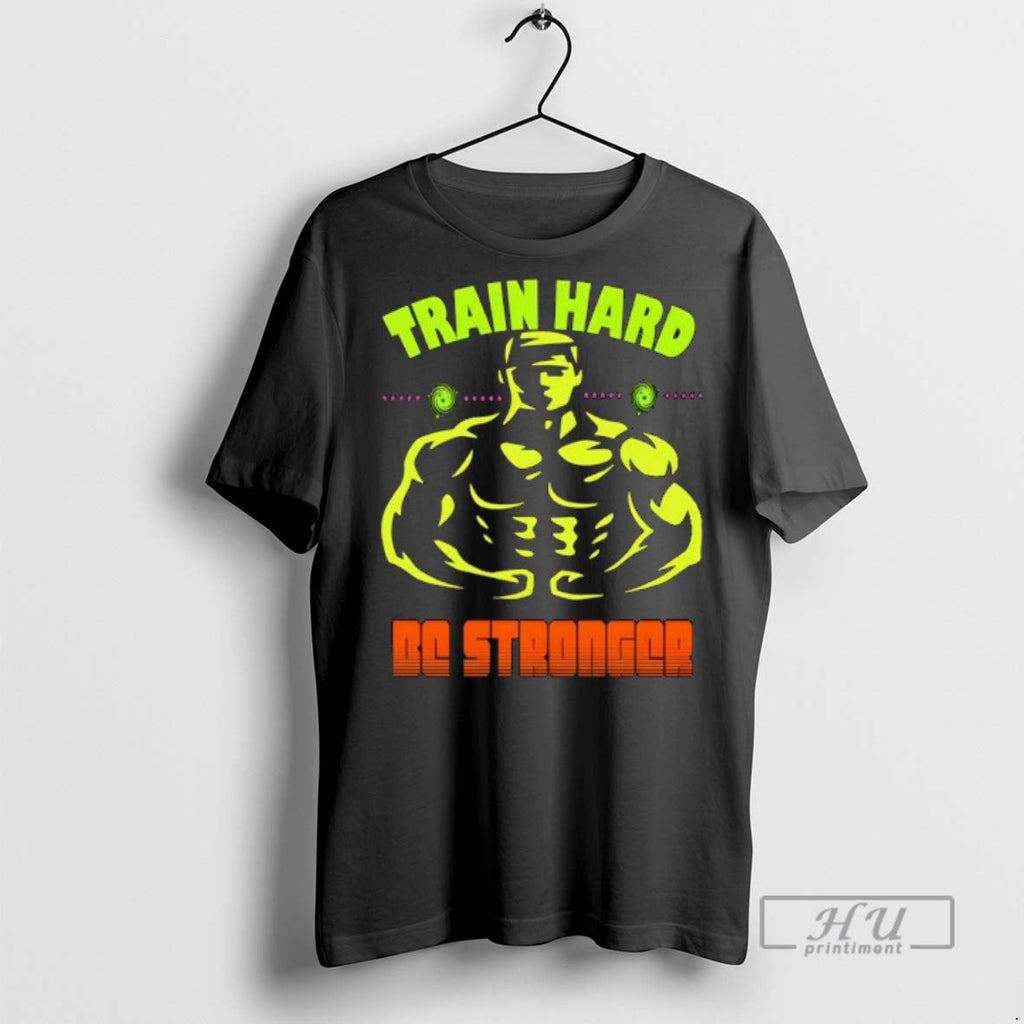Trending Officials Train Hard Be Stronger Gym - Adult & Kids T-Shirts, Sweatshirts & Hoodies apparel design preview 1