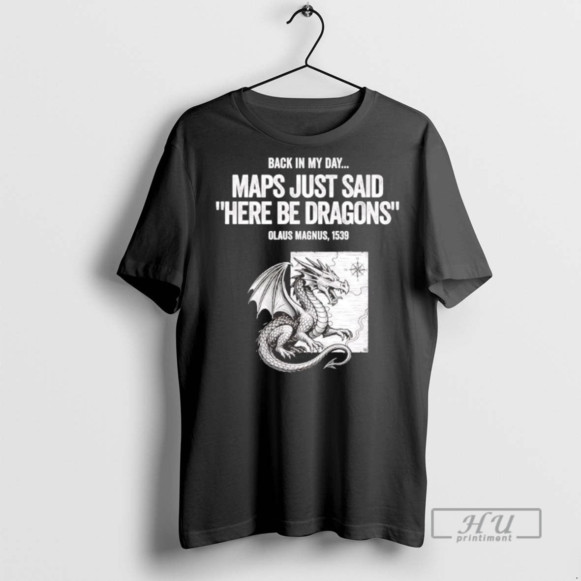 Trending Olaus Magnus Back In My Day Maps Just Said - Adult & Kids T-Shirts, Sweatshirts & Hoodies apparel design preview 1