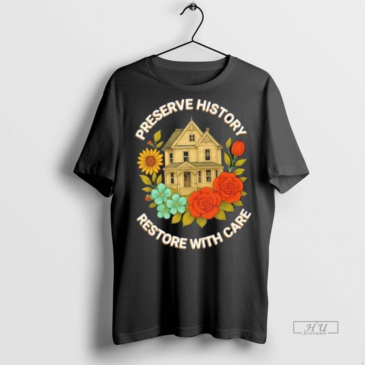 Trending Preserve History Restore With Care House - Adult & Kids T-Shirts, Sweatshirts & Hoodies apparel design preview 1