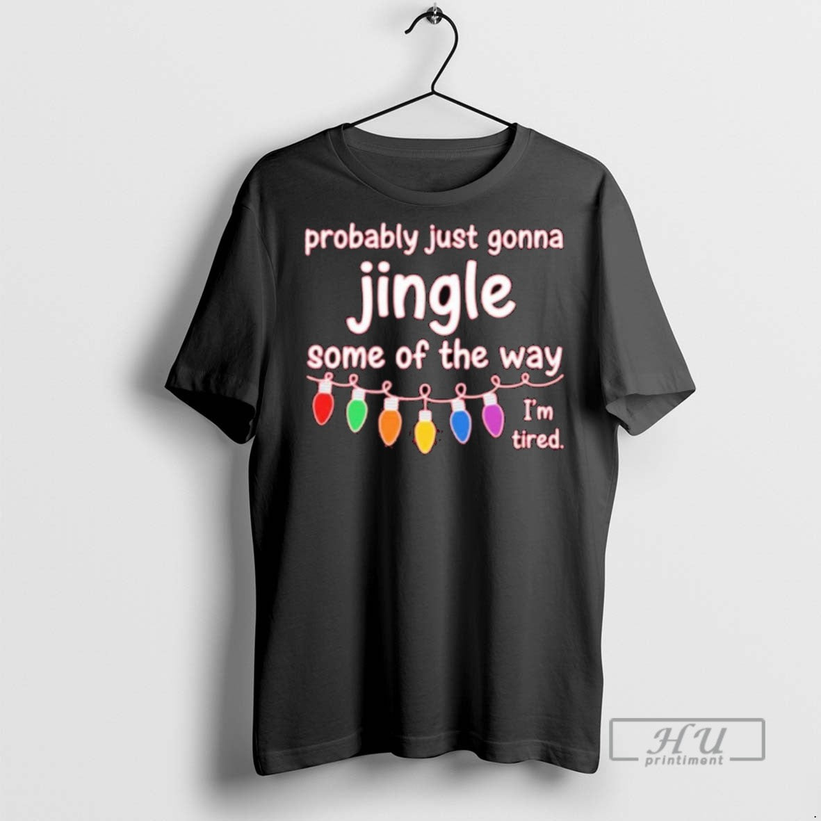 Trending Probably Just Gonna Jingle Some Of The Way - Adult & Kids T-Shirts, Sweatshirts & Hoodies apparel design preview 1