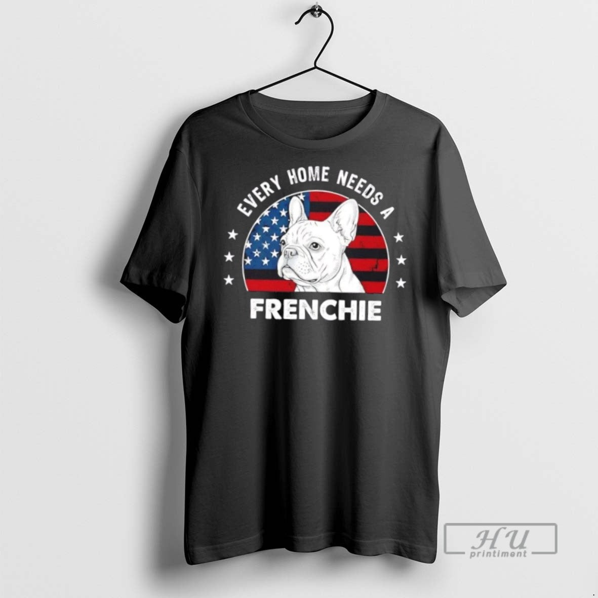 Trending Pug Dog Every Home Needs A Frenchie Us Flag - Adult & Kids T-Shirts, Sweatshirts & Hoodies apparel design preview 1