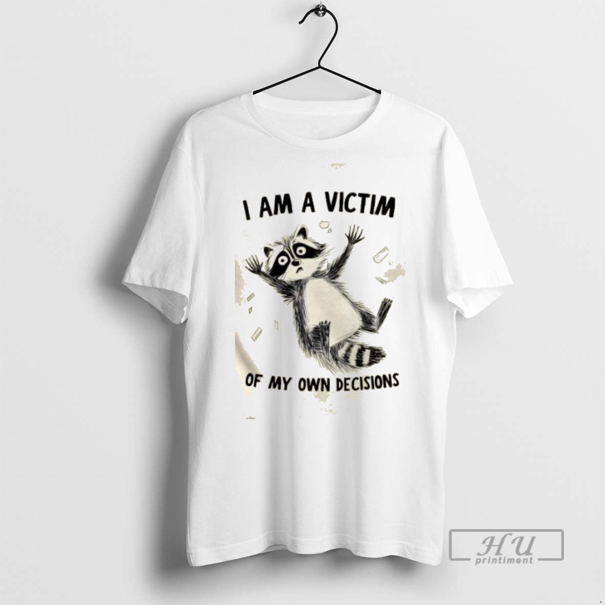Trending Raccoon I Am A Victim Of My Own Decisions - Adult & Kids T-Shirts, Sweatshirts & Hoodies apparel design preview 1