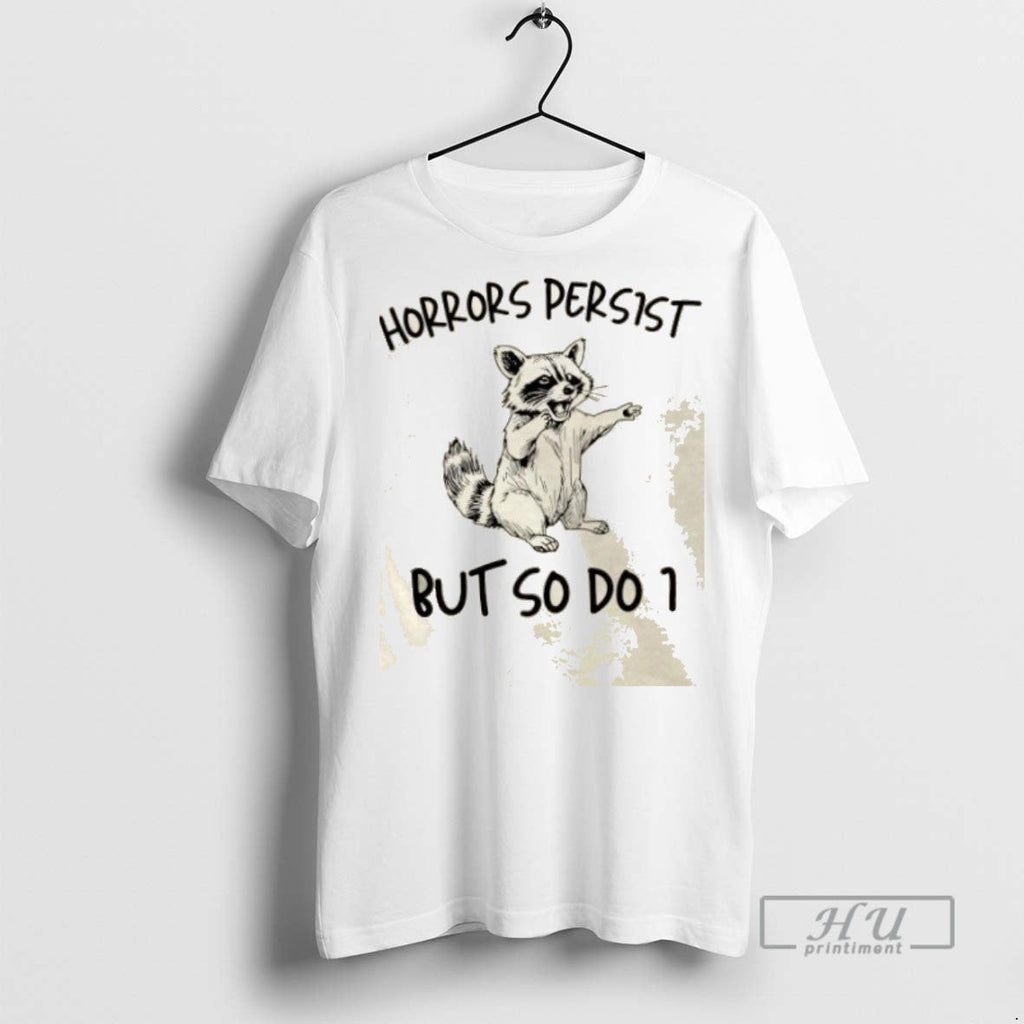 Trending Raccoon Horrors Persist But So Do I Graphic - Adult & Kids T-Shirts, Sweatshirts & Hoodies apparel design preview 1