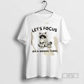 Trending Raccoon Lets Focus On A Wrong Thing Graphic - Adult & Kids T-Shirts, Sweatshirts & Hoodies apparel design preview 1