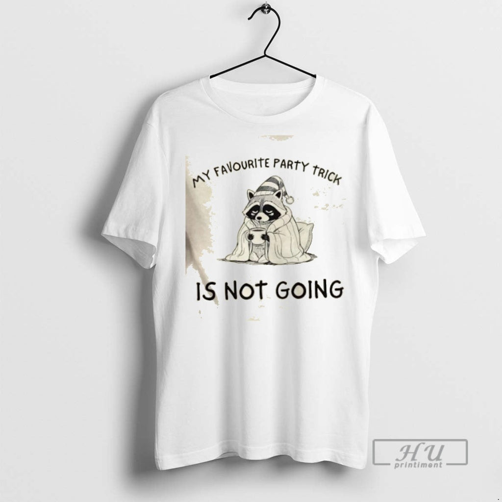 Trending Raccoon My Favourite Party Trick Is Not - Adult & Kids T-Shirts, Sweatshirts & Hoodies apparel design preview 1