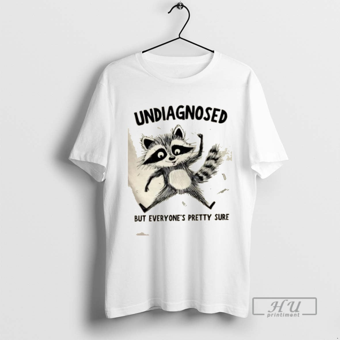 Trending Raccoon Undiagnosed But Everyones Pretty - Adult & Kids T-Shirts, Sweatshirts & Hoodies apparel design preview 1