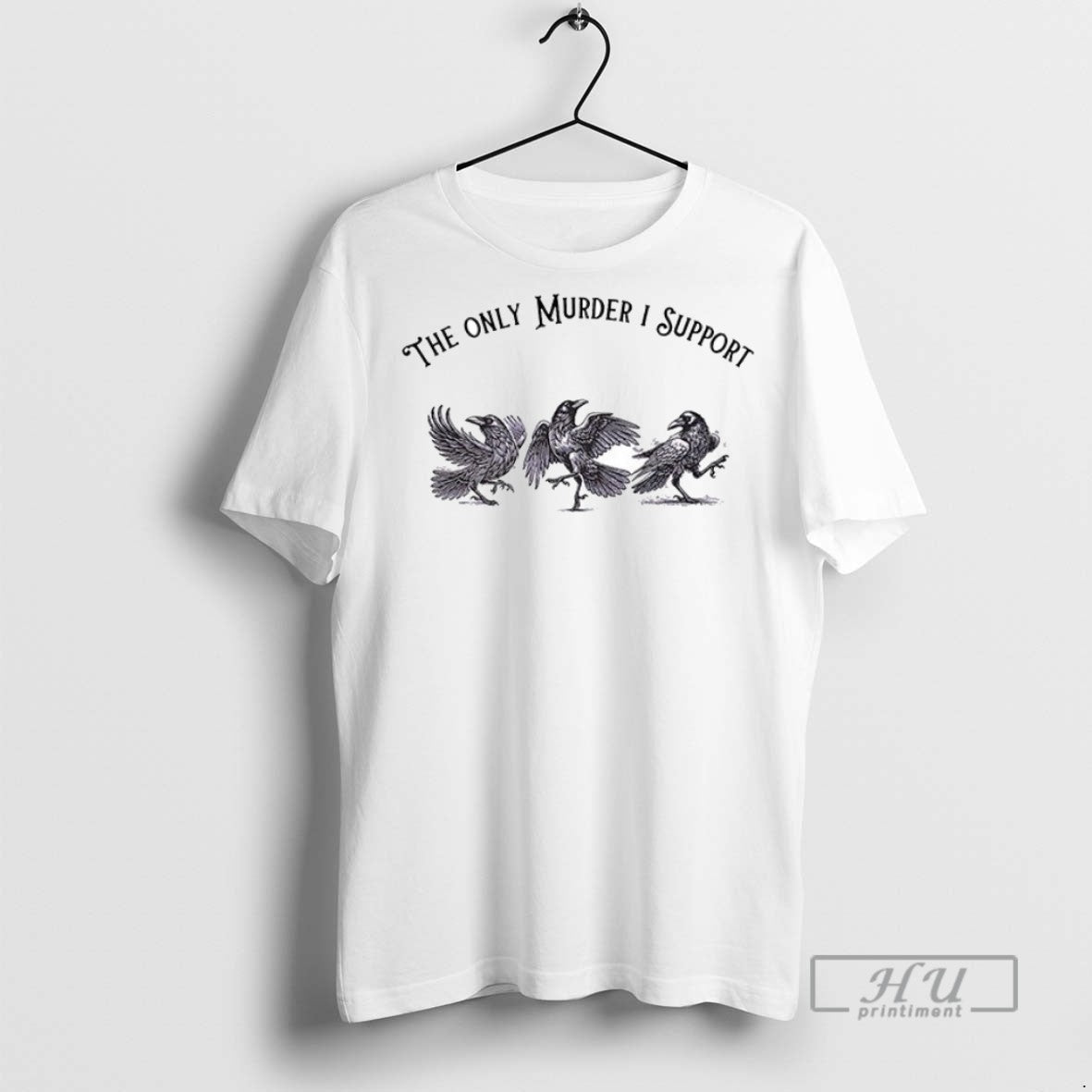 Trending Raven The Only Murder I Support Ceramic And - Adult & Kids T-Shirts, Sweatshirts & Hoodies apparel design preview 1
