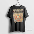 Trending Redcoats The Soldiers That Marched World - Adult & Kids T-Shirts, Sweatshirts & Hoodies apparel design preview 1