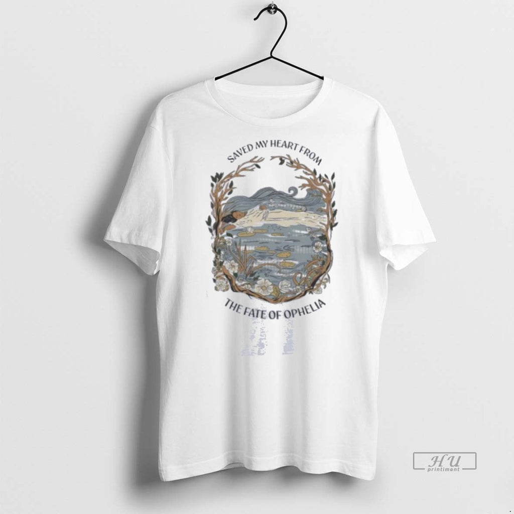 Trending Saved My Heart From The Fate Of Ophelia - Adult & Kids T-Shirts, Sweatshirts & Hoodies apparel design preview 1