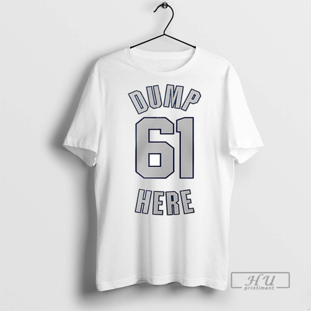 Trending Seattle Mariners Dump 61 Here Ceramic And - Adult & Kids T-Shirts, Sweatshirts & Hoodies apparel design preview 1
