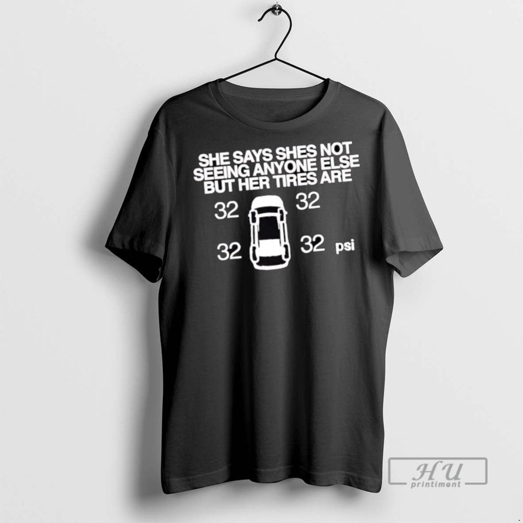 Trending She Says Not Seeing Anyone Else But Her - Adult & Kids T-Shirts, Sweatshirts & Hoodies apparel design preview 1