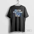 Trending Skeleton Olympic 2026 Sport Today Is The Day - Adult & Kids T-Shirts, Sweatshirts & Hoodies apparel design preview 1