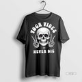 Trending Skull Yoga Vibes Never Die Halloween Graphic - Adult & Kids T-Shirts, Sweatshirts & Hoodies apparel design preview 1