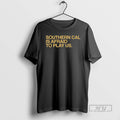 Trending Southern Cal Is Afraid To Play Us - Adult & Kids T-Shirts, Sweatshirts & Hoodies apparel design preview 1