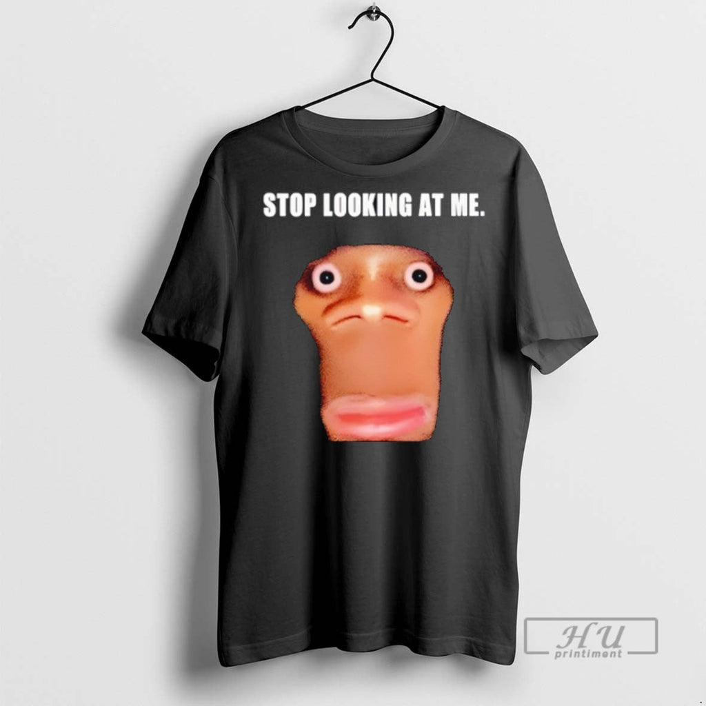Trending Stop Looking At Me Face Graphic - Adult & Kids T-Shirts, Sweatshirts & Hoodies apparel design preview 1