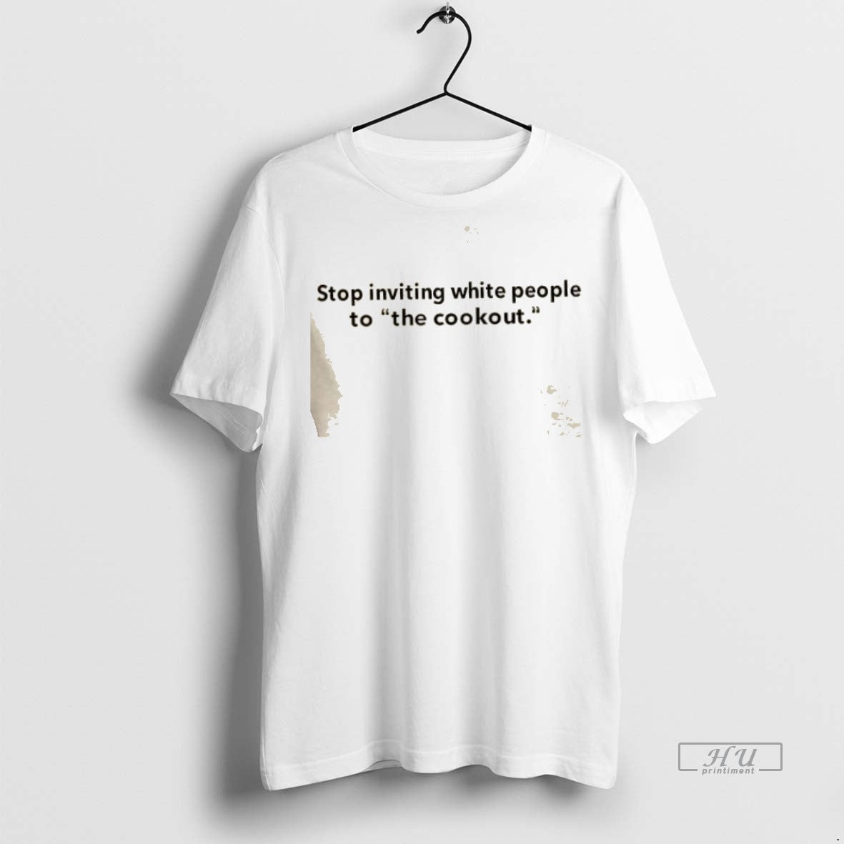 Trending Stop Inviting White People To The Cookout - Adult & Kids T-Shirts, Sweatshirts & Hoodies apparel design preview 1