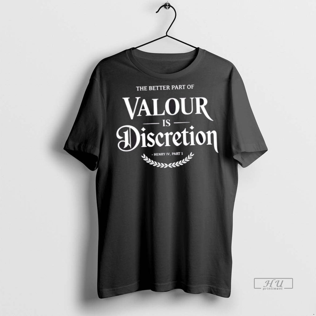 Trending The Better Part Of Valour Is Descretion - Adult & Kids T-Shirts, Sweatshirts & Hoodies apparel design preview 1