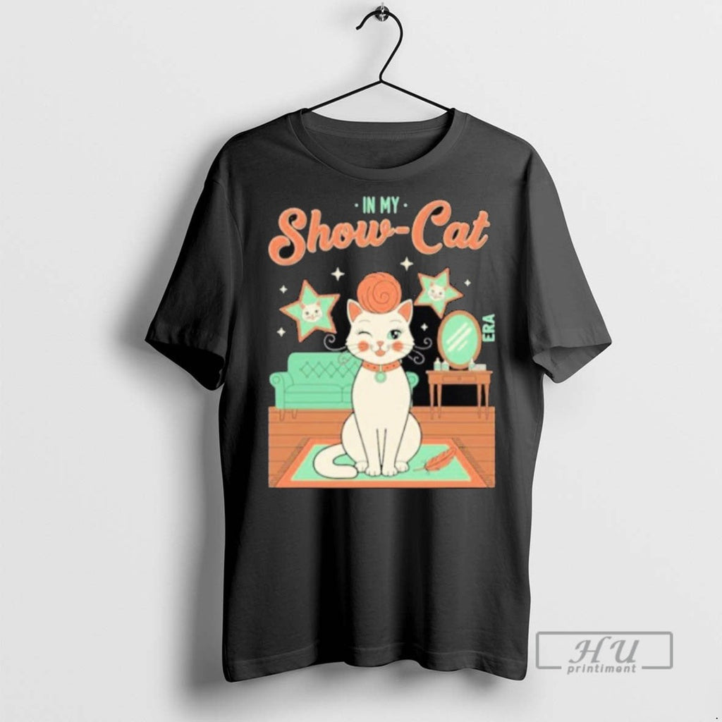 Trending The Life Of A Show Girl In My Cat Graphic - Adult & Kids T-Shirts, Sweatshirts & Hoodies apparel design preview 1