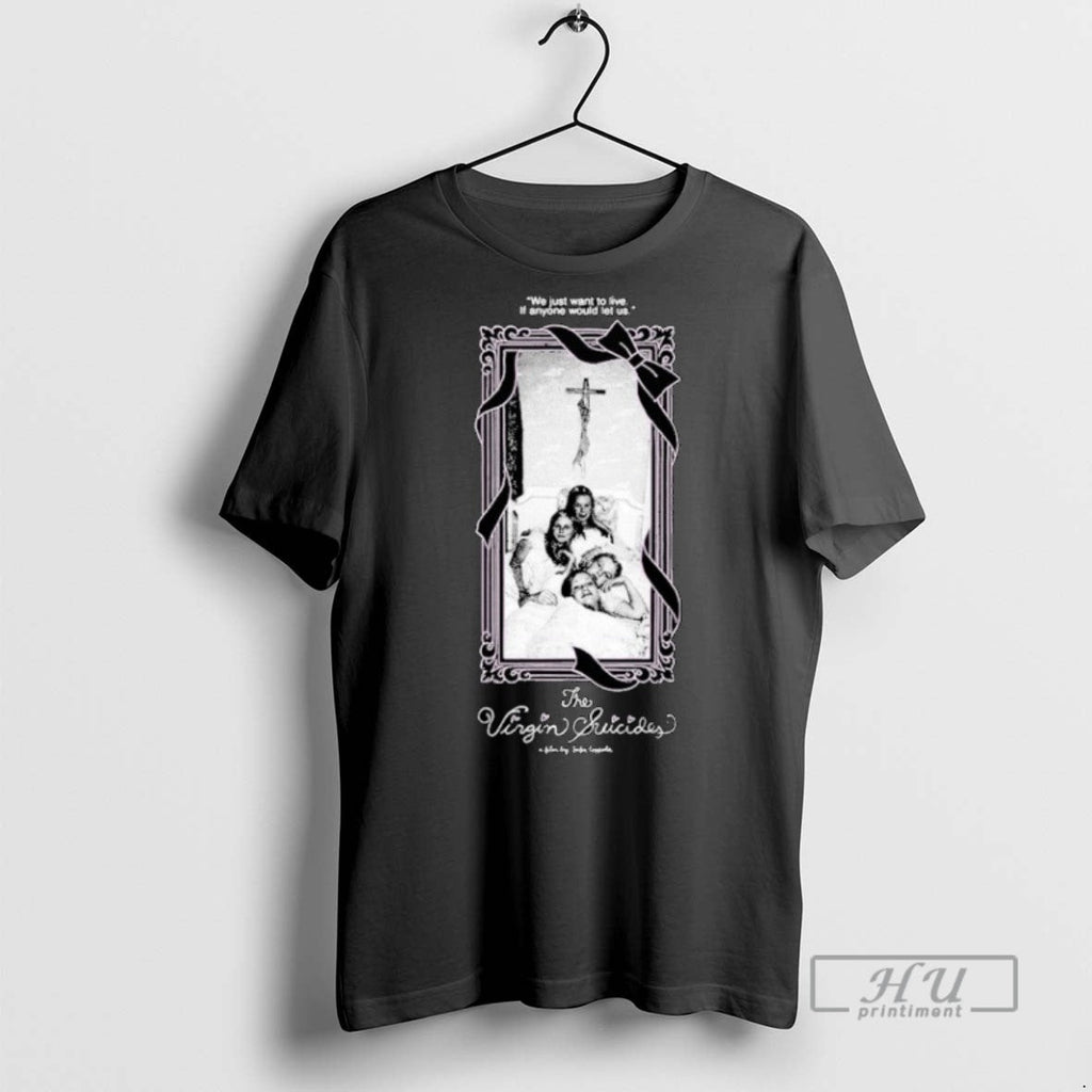 Trending The Virgin Suicides We Just Want To Live If - Adult & Kids T-Shirts, Sweatshirts & Hoodies apparel design preview 1