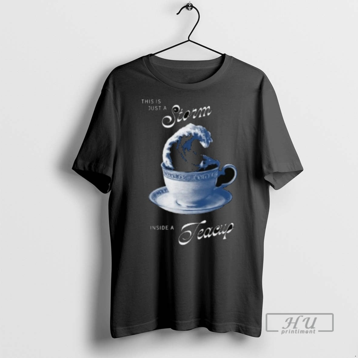 Trending This Is Just A Storm Inside Teacup - Adult & Kids T-Shirts, Sweatshirts & Hoodies apparel design preview 1