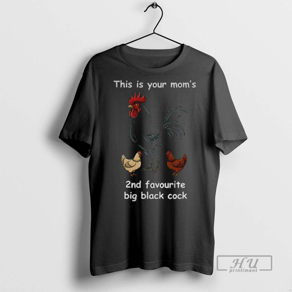 Trending This Is Your Moms 2nd Favourite Big Black - Adult & Kids T-Shirts, Sweatshirts & Hoodies apparel design preview 1