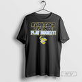 Trending Toledo Walleye If You Cant Play Nice Hockey - Adult & Kids T-Shirts, Sweatshirts & Hoodies apparel design preview 1