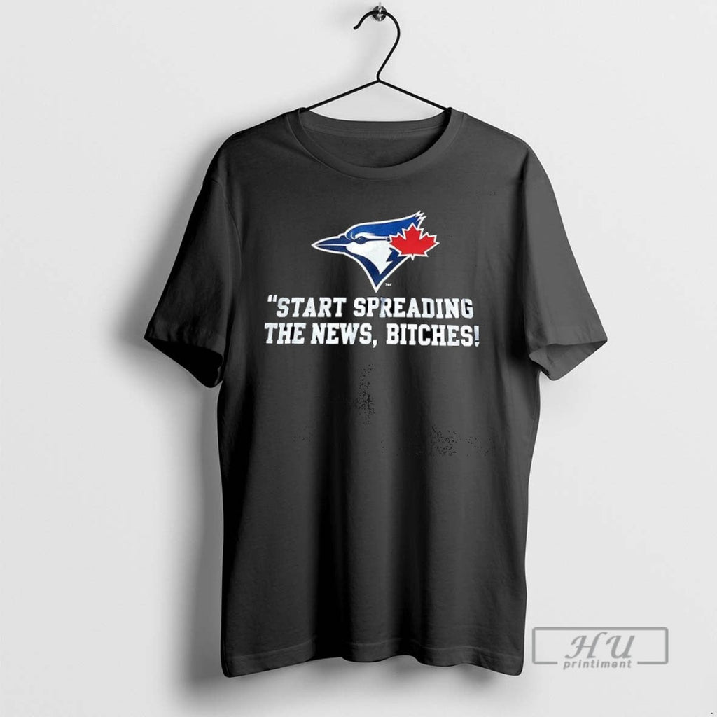 Trending Toronto Blue Jays Start Spreading The News - Adult & Kids T-Shirts, Sweatshirts & Hoodies apparel design preview 1