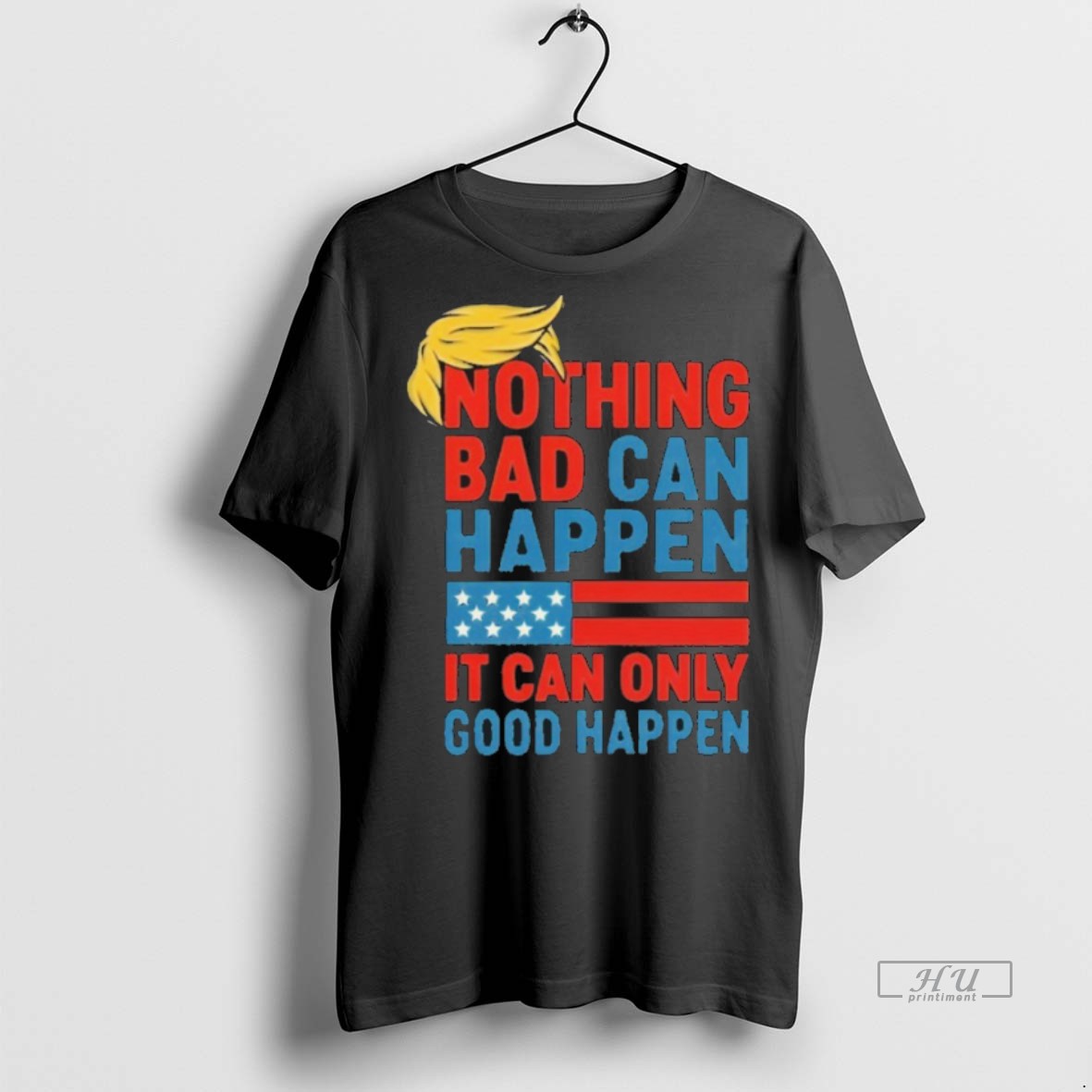 Trending Trump It Can Only Good Happen Sweater - Adult & Kids T-Shirts, Sweatshirts & Hoodies apparel design preview 1