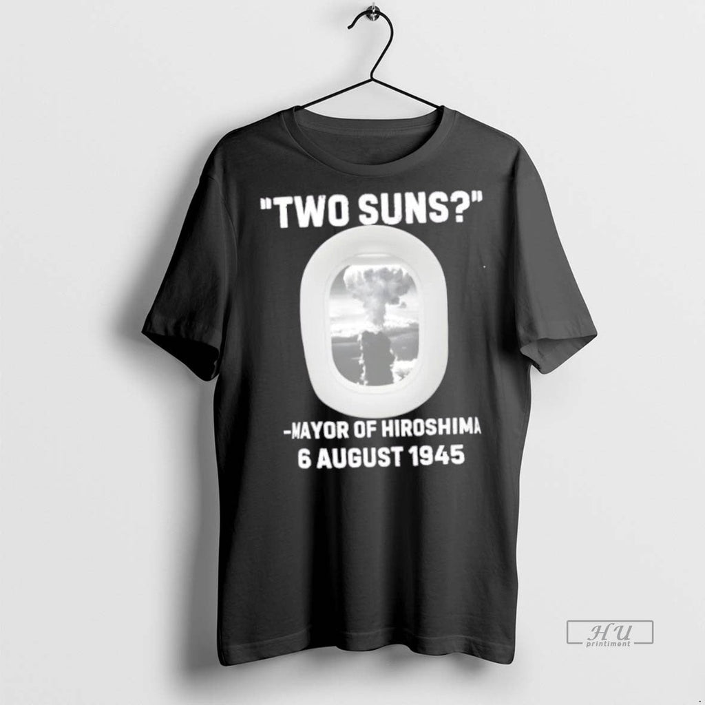 Trending Two Suns Mayor Of Hiroshima Atomic Bomb 6 - Adult & Kids T-Shirts, Sweatshirts & Hoodies apparel design preview 1