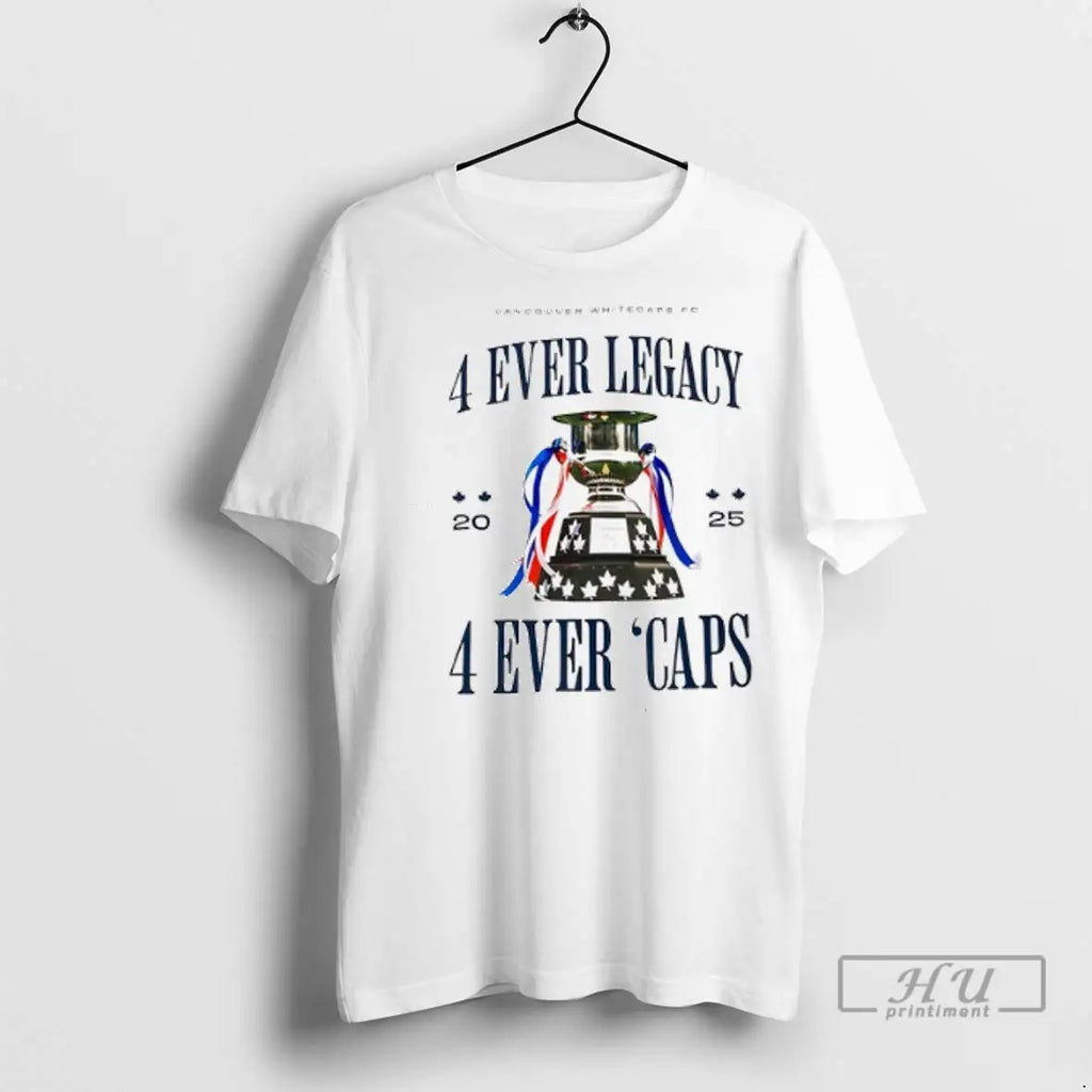 Trending Vancouver Whitecaps Fc 4 Ever Legacy Caps - Adult & Kids T-Shirts, Sweatshirts & Hoodies apparel design preview 1