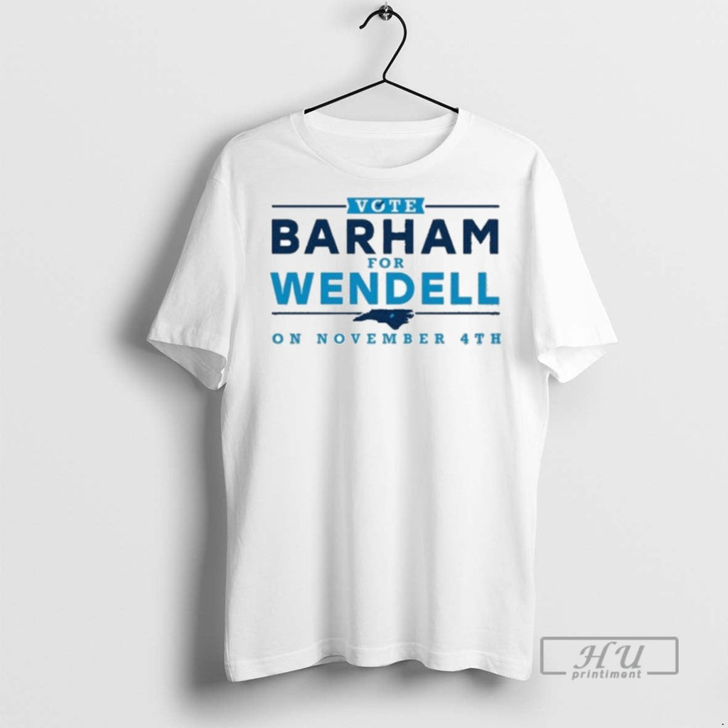 Trending Vote Barham For Wendell On November 4th 2025 - Adult & Kids T-Shirts, Sweatshirts & Hoodies apparel design preview 1