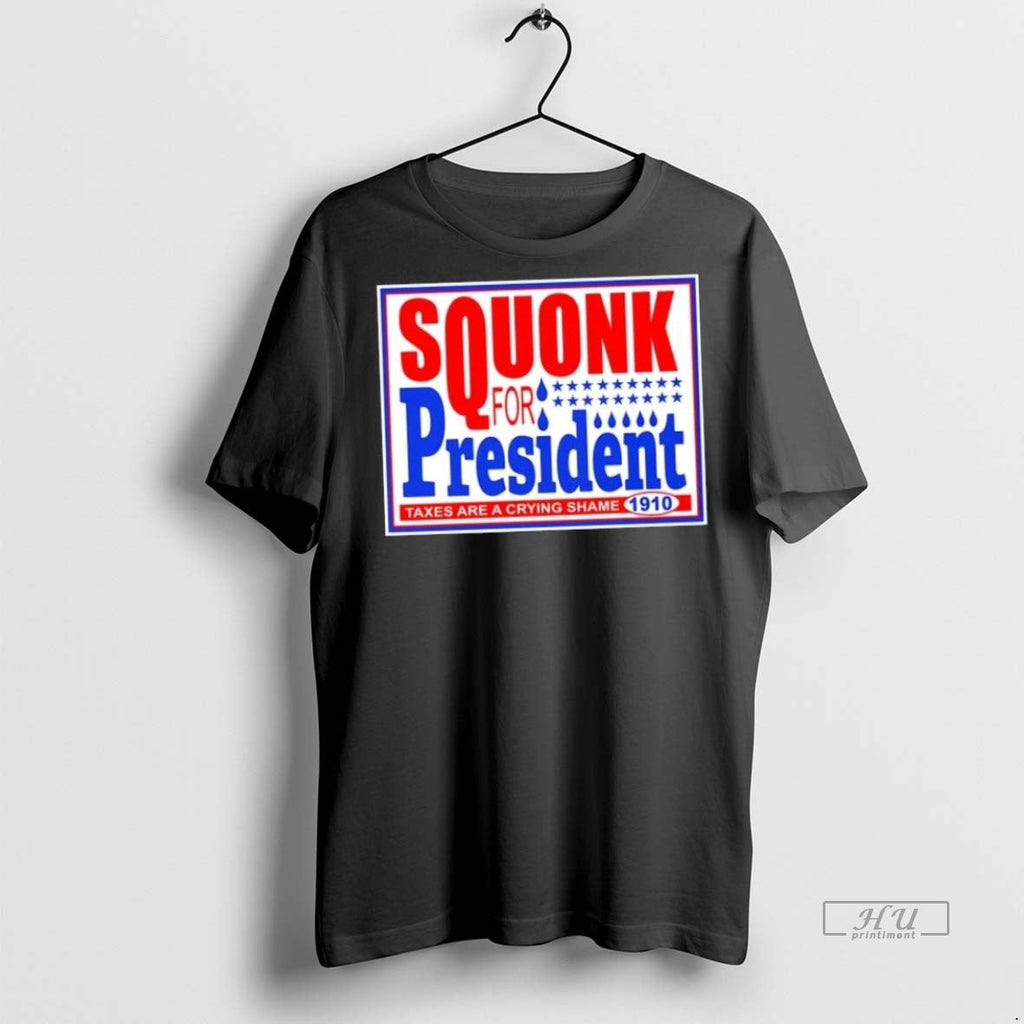 Trending Vote Squonk For President Taxes Are A Crying - Adult & Kids T-Shirts, Sweatshirts & Hoodies apparel design preview 1