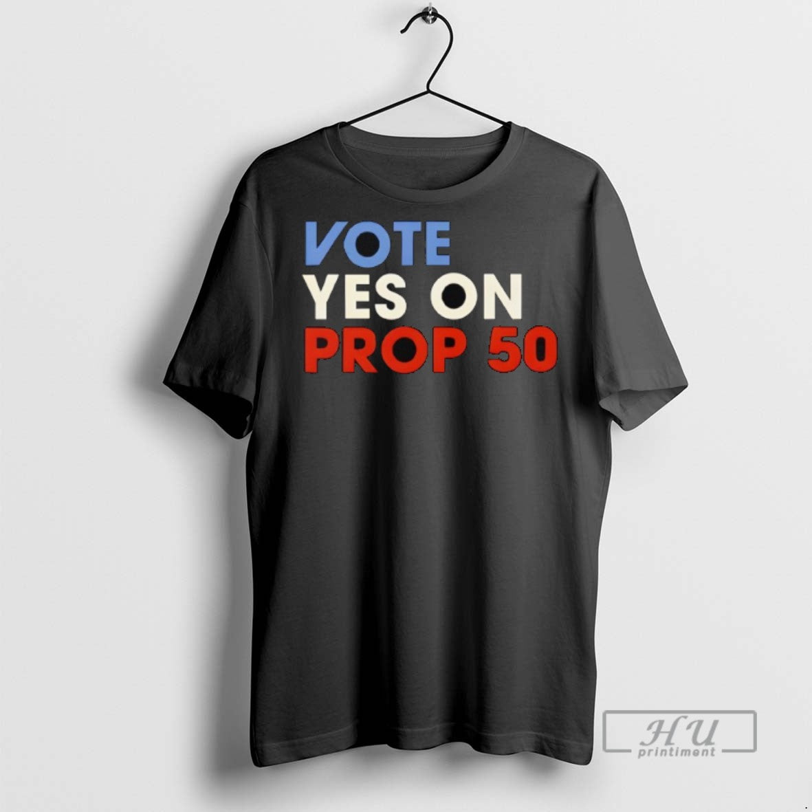 Trending Vote Yes On Prop 50 - Adult & Kids T-Shirts, Sweatshirts & Hoodies apparel design preview 1