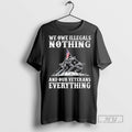 Trending We Owe Illegals Nothing And Ourt Veteran - Adult & Kids T-Shirts, Sweatshirts & Hoodies apparel design preview 1