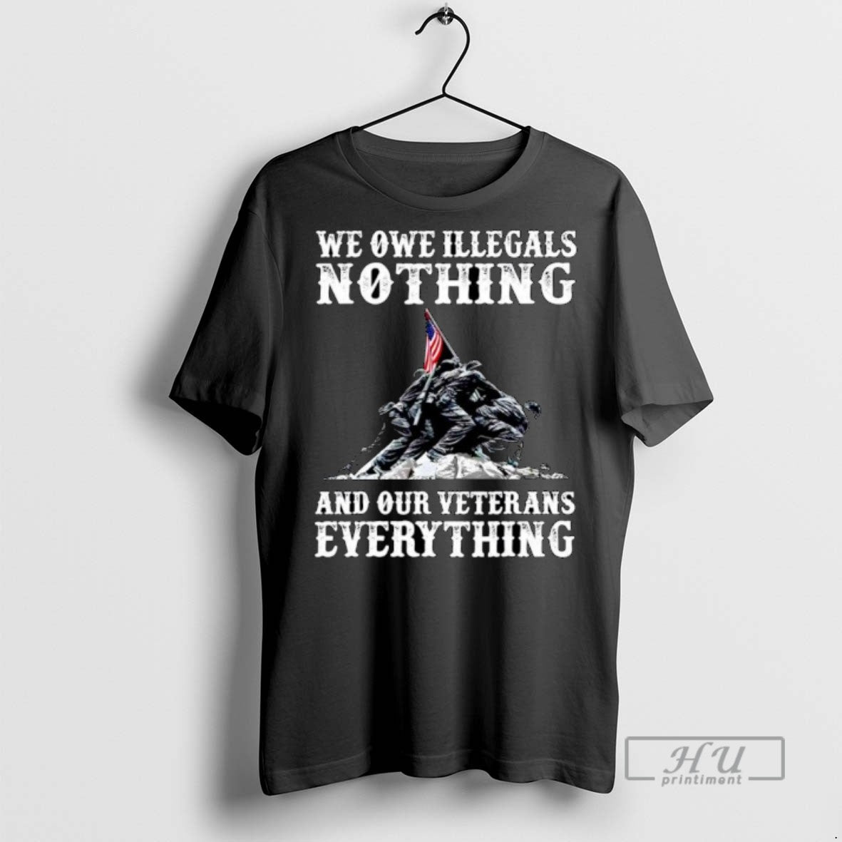 Trending We Owe Illegals Nothing And Our Veterans - Adult & Kids T-Shirts, Sweatshirts & Hoodies apparel design preview 1