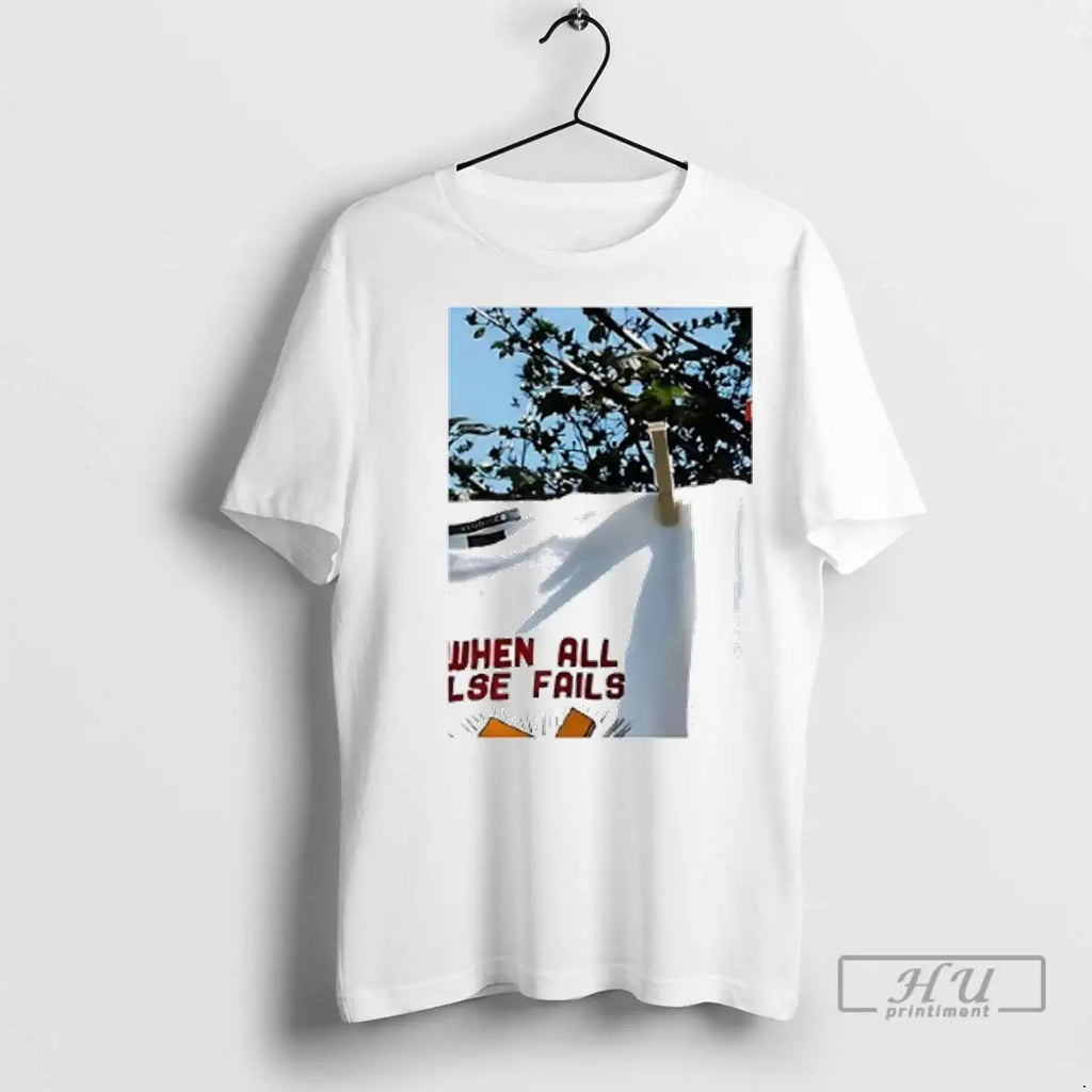 Trending When All Else Fails - Adult & Kids T-Shirts, Sweatshirts & Hoodies apparel design preview 1