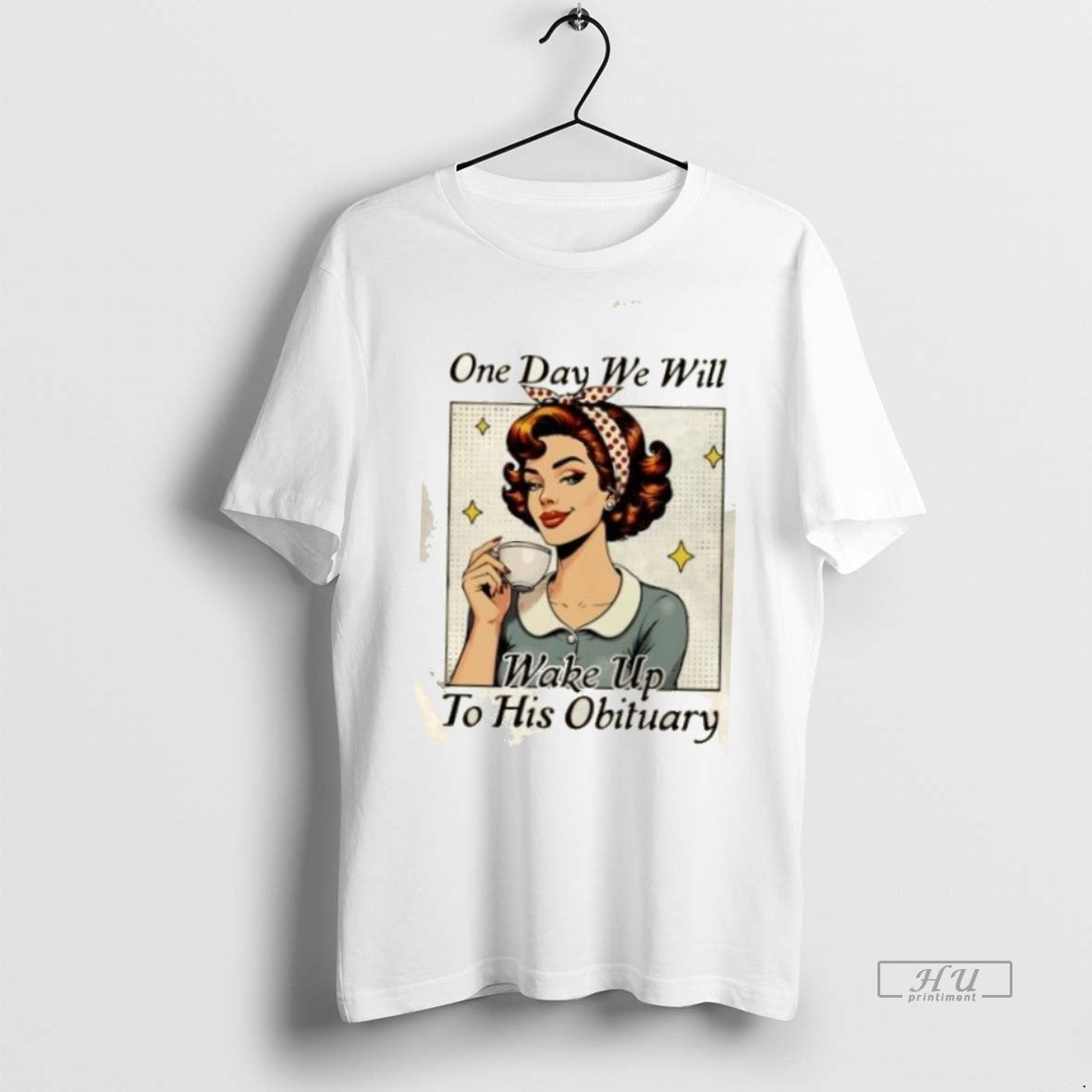 Trending Woman One Day We Will Wake Up To His - Adult & Kids T-Shirts, Sweatshirts & Hoodies apparel design preview 1