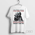 Trending You Think I Give A Fuck About Who Doesnt - Adult & Kids T-Shirts, Sweatshirts & Hoodies apparel design preview 1