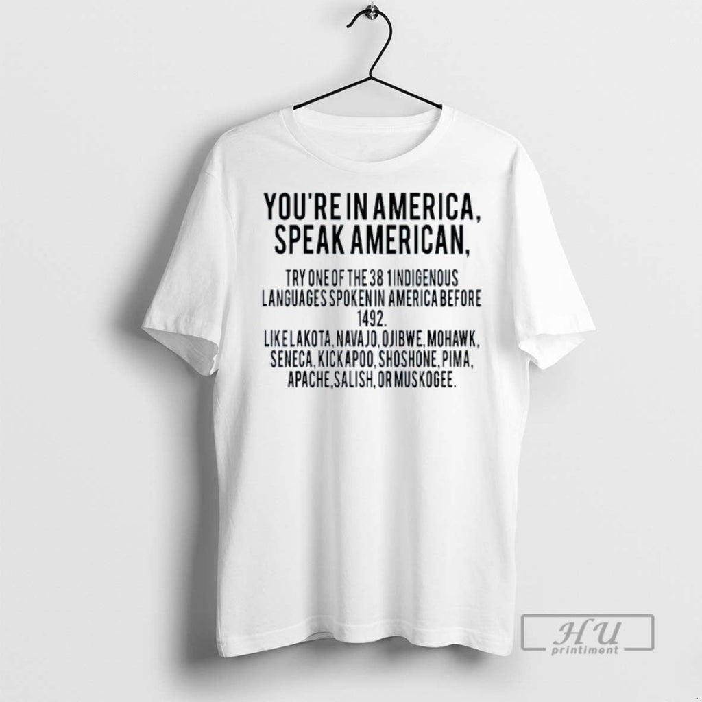 Trending Youre In America Speak American Try One Of - Adult & Kids T-Shirts, Sweatshirts & Hoodies apparel design preview 1