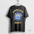 Trending Professional Idiot Embrace Your Sweater - Adult & Kids T-Shirts, Sweatshirts & Hoodies apparel design preview 1