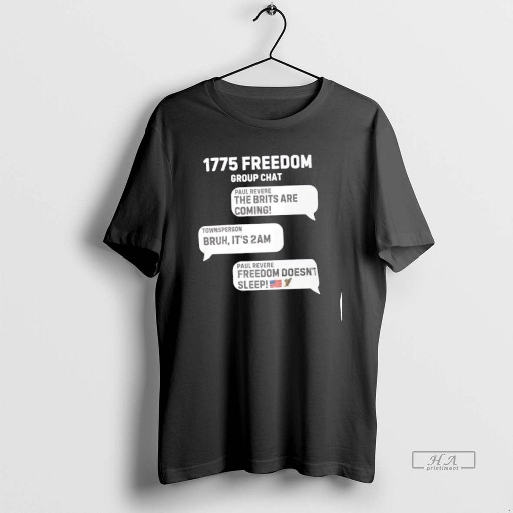 Trendy 1775 Group Chat Freedom Doesnt Sleep - Adult & Kids T-Shirts, Sweatshirts & Hoodies apparel design preview 1