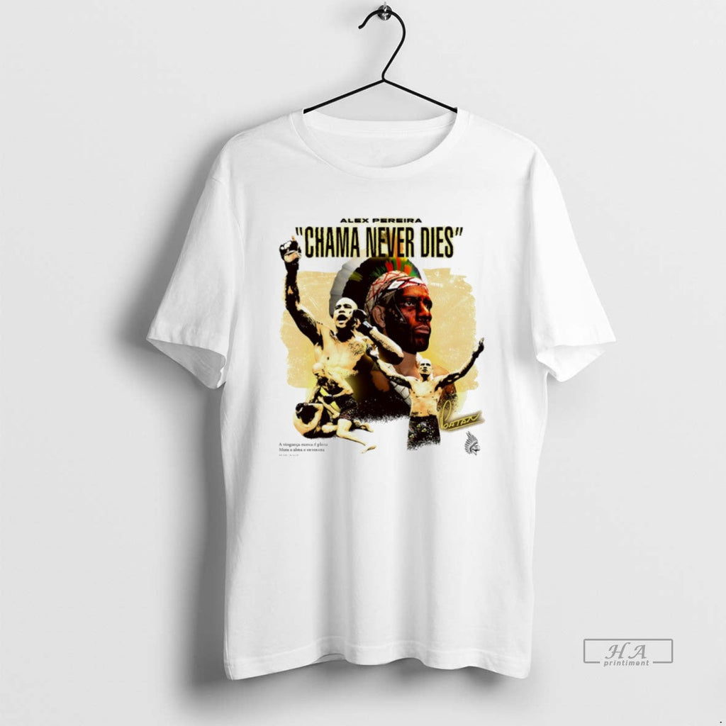 Trendy Alex Pereira Chama Never Dies - Adult & Kids T-Shirts, Sweatshirts & Hoodies apparel design preview 1